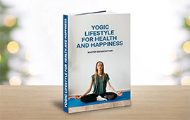 Yogic Lifestyle for Health & Happiness